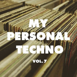 My Personal Techno Vol.7