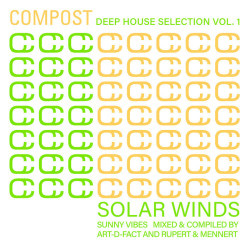 Compost Deep House Selection Vol 1 – Solar Winds – Sunny Vibes – Compiled & Mixed By Art-D-Fact & Rupert & Mennert