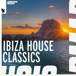 Ibiza House Classics - Armada Music