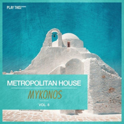 Metropolitan House: Mykonos Vol.8