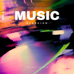 Music & Fashion (The Deep-House Shows) Vol.3
