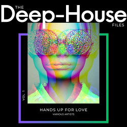 Hands Up for Love (The Deep-House Files) Vol.1