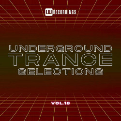 Underground Trance Selections Vol 18