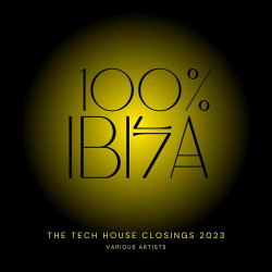 100%% Ibiza (The Tech House Closings 2023)
