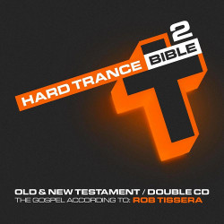 Hard Trance Bible 2 (Mixed by Rob Tissera)