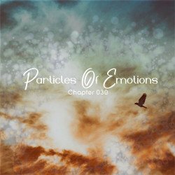 Particles Of Emotions Chapter 030