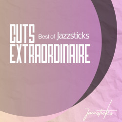 Cuts Extraordinaire - Best of Jazzsticks