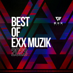 Best Of Exx Muzik 2023