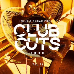 Milk & Sugar pres. Club Cuts Vol 14