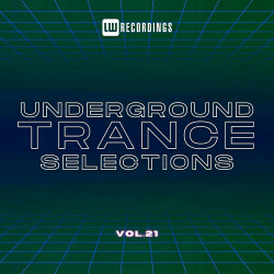 Underground Trance Selections Vol 21