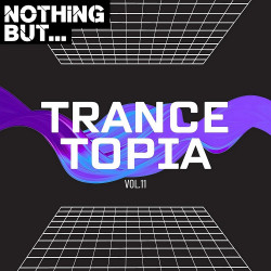 Nothing But... Trancetopia Vol 11