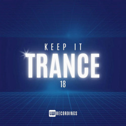 Keep It Trance Vol 18