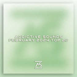 Addictive Sounds February 2024 Top 20