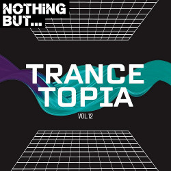 Nothing But... Trancetopia Vol 12