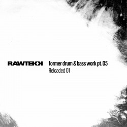Former Drum & Bass Work, Pt.5 (Reloaded 01)