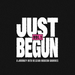 Just Begun Records - Just Begun Vol.1 / A Journey Into Belgian Modern Grooves