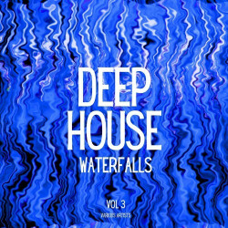 Deep-House Waterfalls, Vol. 3