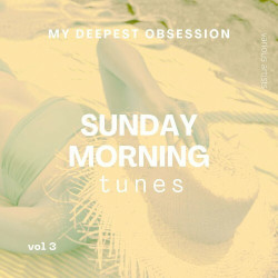 My Deepest Obsession, Vol. 3 (Sunday Morning Tunes)