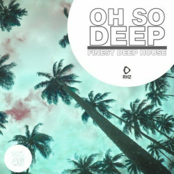 Oh so Deep: Finest Deep House, Vol. 46