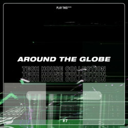Around the Globe: Tech House Collection #7