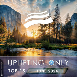 Uplifting Only Top 15: June 2024 (Extended Mixes)