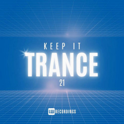 Keep It Trance Vol 21