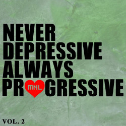 Never Depressive Always Progressive Vol 2