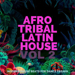 Afro Tribal Latin House Vol 2