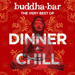 Buddha - Bar The Very Best Of Dinner & Chill 
