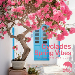 Cyclades Spring Vibes : Urban Chillout Music