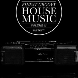 Finest Groovy House Music, Vol. 63 