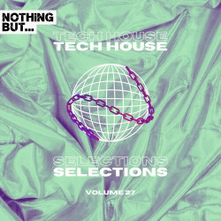 Nothing But... Tech House Selections, Vol. 27