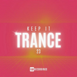 Keep It Trance Vol 23
