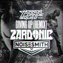 Giving Up (Zardonic & Noisesmith Remix)