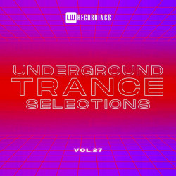 Underground Trance Selections Vol 27