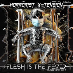 Flesh Is The Fever (X-Tension Remix)