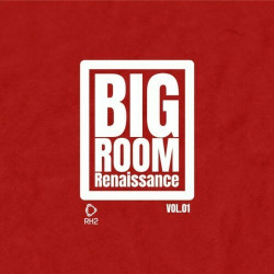 Big Room Renaissance, Vol. 1