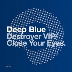 Destroyer VIP / Close Your Eyes