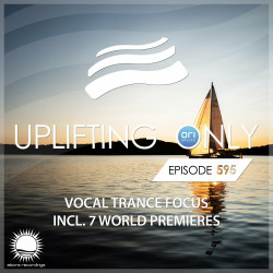 Uplifting Only 595: No-Talking DJ Mix Vocal Trance Focus, July 2024