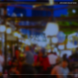  After Hours Chillout Music