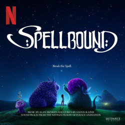 Spellbound (Soundtrack from the Netflix Film by Skydance Animation)