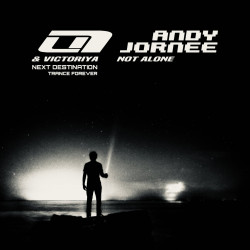 Not Alone (Next Destination Trance Forever)