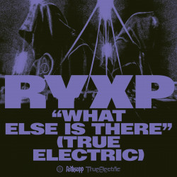 What Else Is There? (True Electric) 