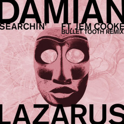 Searchin’ (bullet tooth Remix)