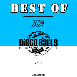 Best Of Disco Balls Records 2024, Vol. 3