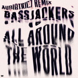 All Around The World (Audiotricz Remix)