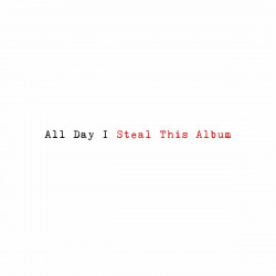 All Day I Steal This Album Pt. 2/4