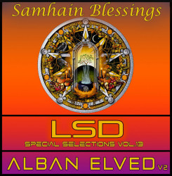 LSD Special Selections Vol. 13: Alban Elved v2 (Blessed Samhain)