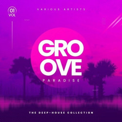 Groove Paradise (The Deep-House Collection), Vol. 1