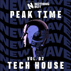 Nothing But... Peak Time Tech House, Vol. 02